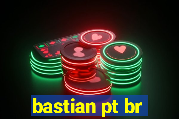 bastian pt br